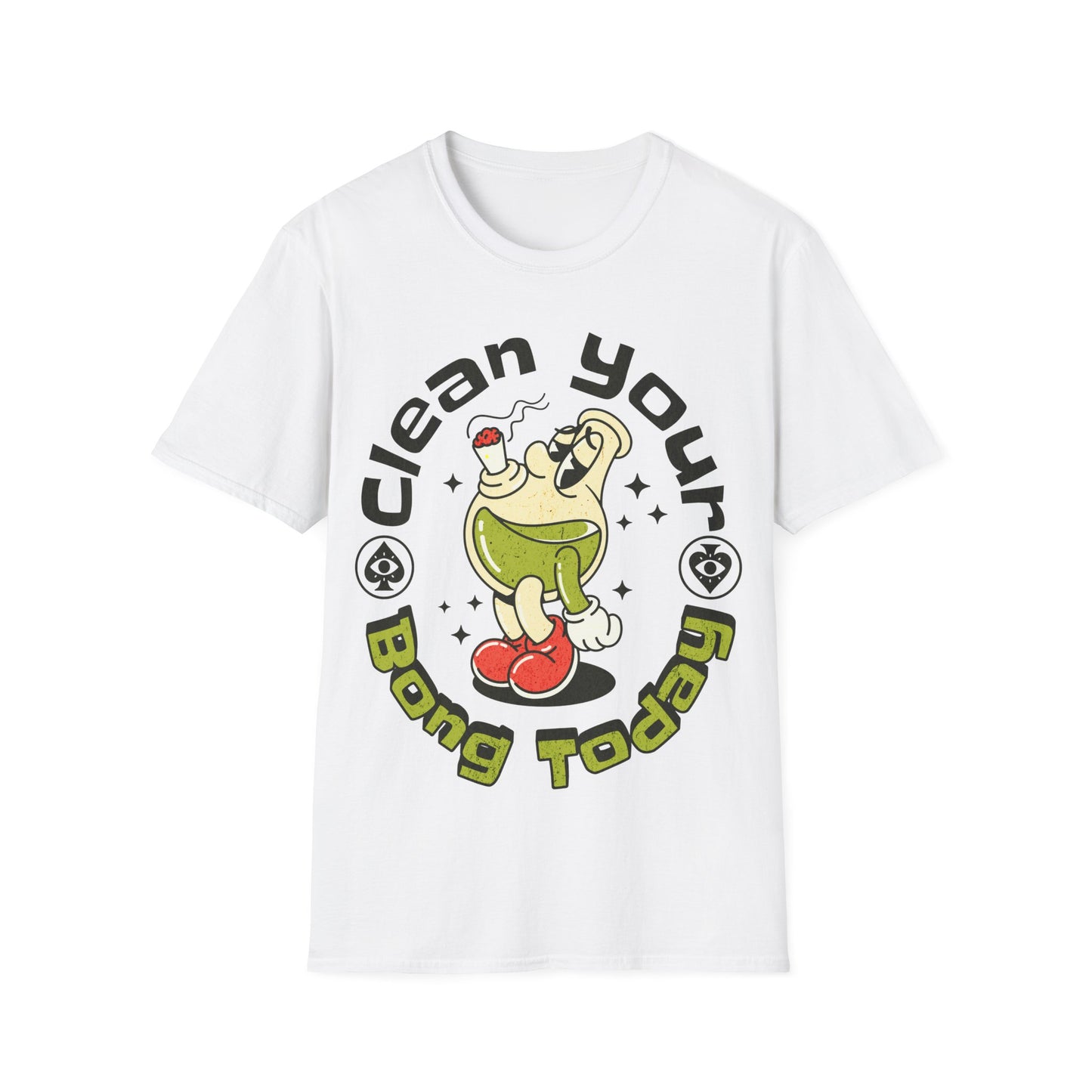 Clean your bong today T-Shirt