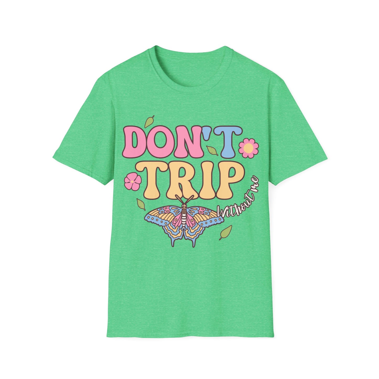 Don't Trip T-Shirt