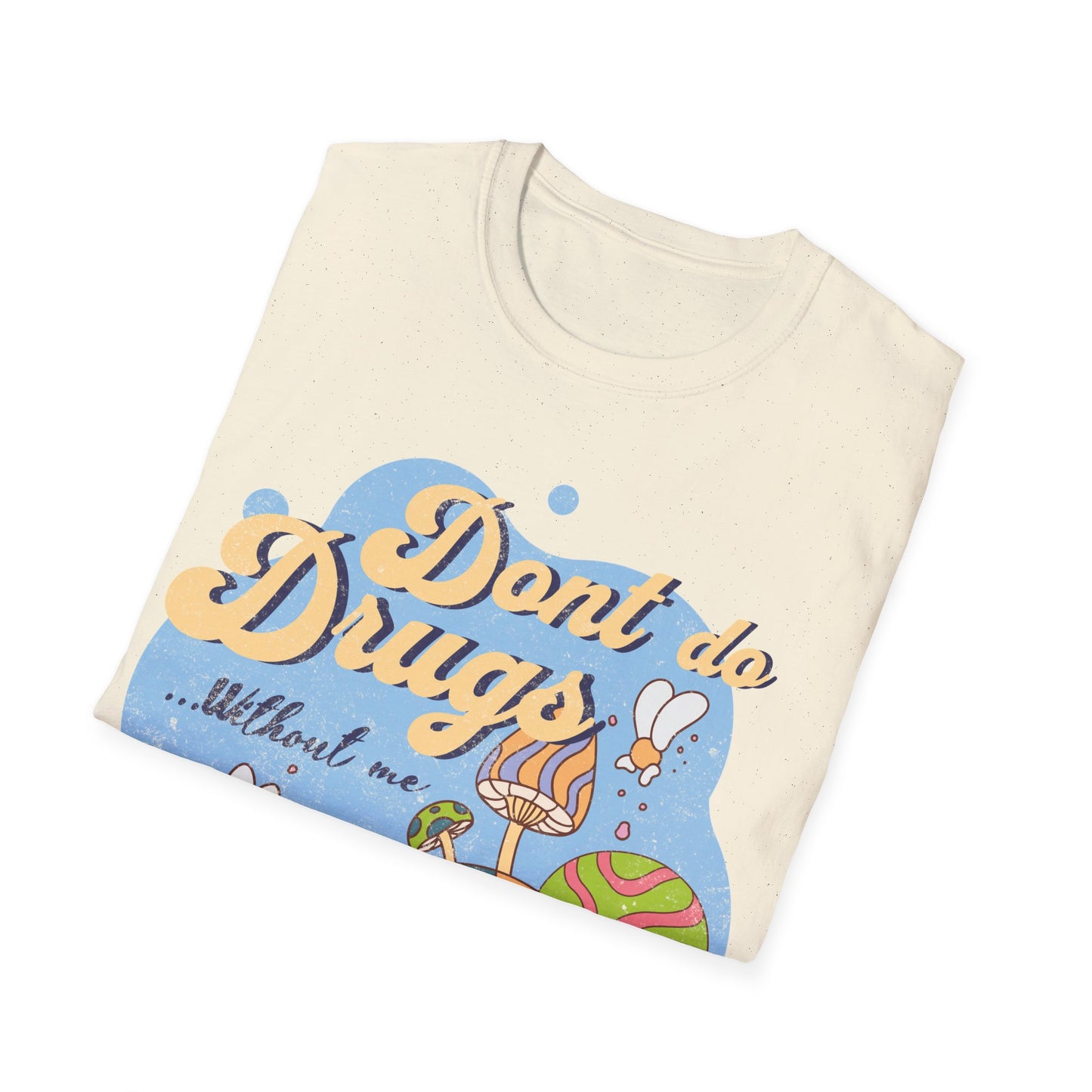Dont Do Drugs T-Shirt