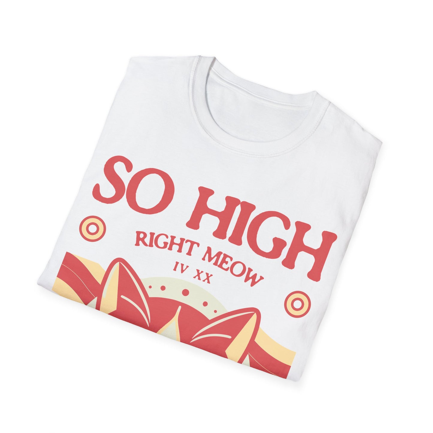 So high right meow T-Shirt