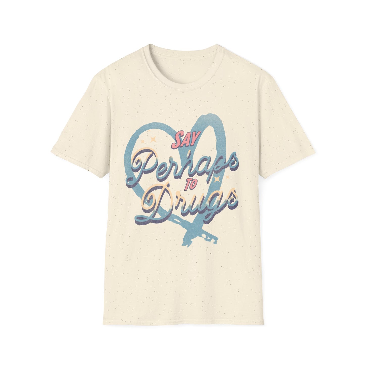Say Perhaps T-Shirt