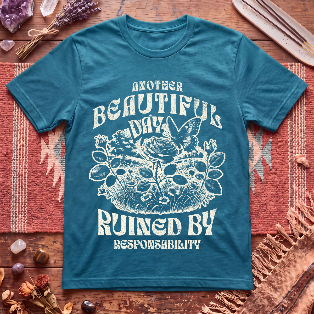 Another Beautiful Day Ruined By Responsibility T-Shirt