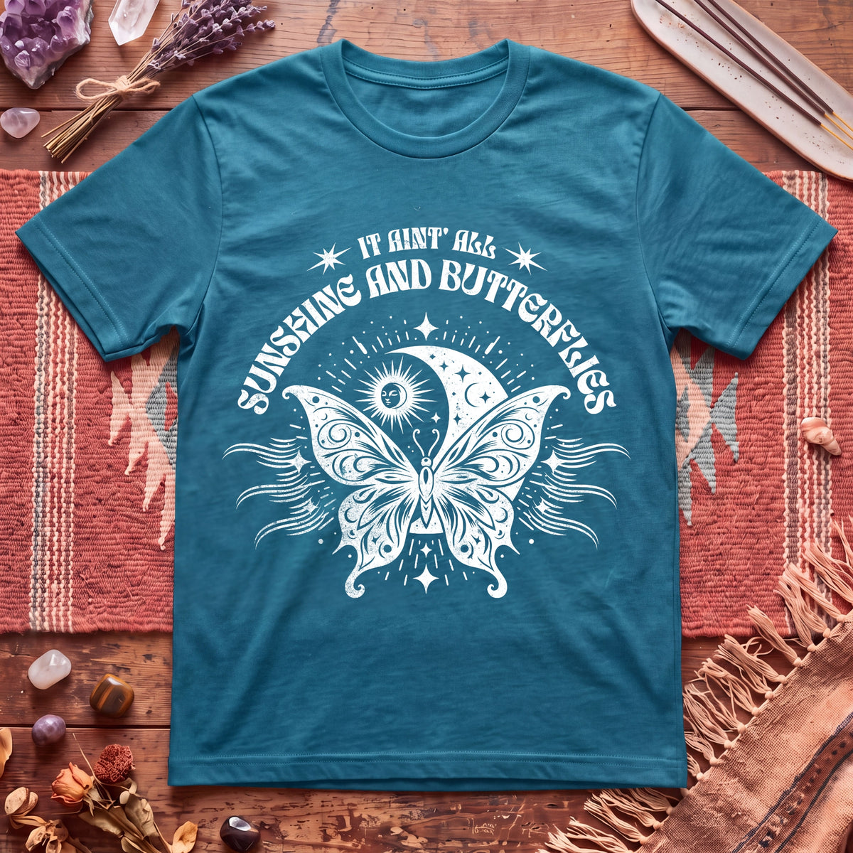 It Aint All Sunshine And Butterflier T-Shirt