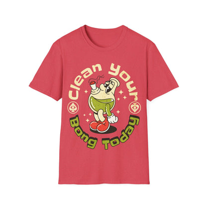 Clean your bong today T-Shirt