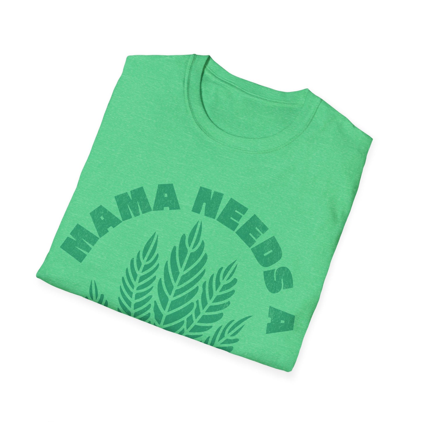 Mama Needs A T-Shirt