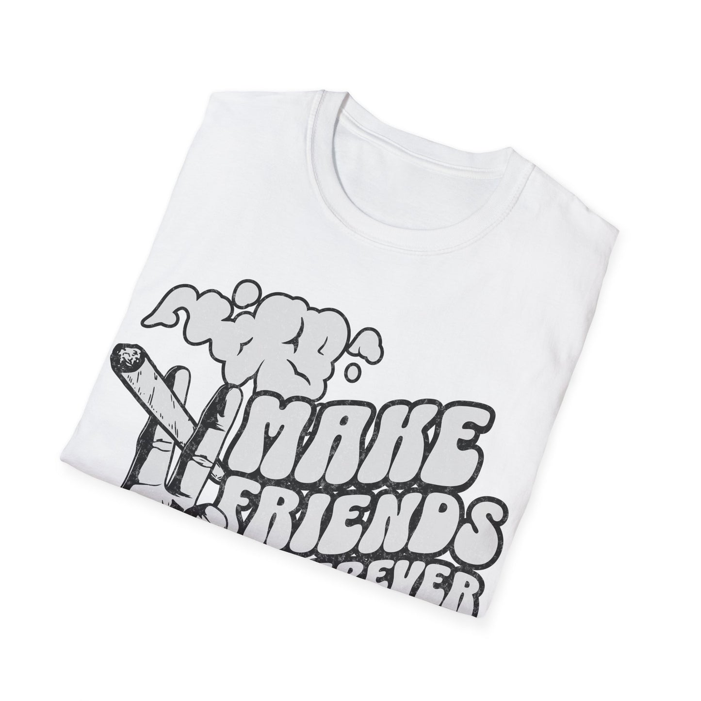Make Friends wherever you go T-Shirt