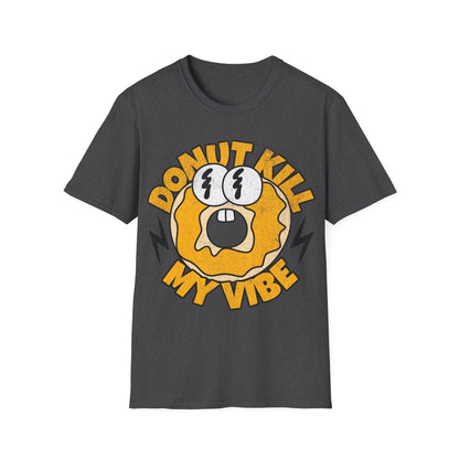 donut kill my vibe T-Shirt