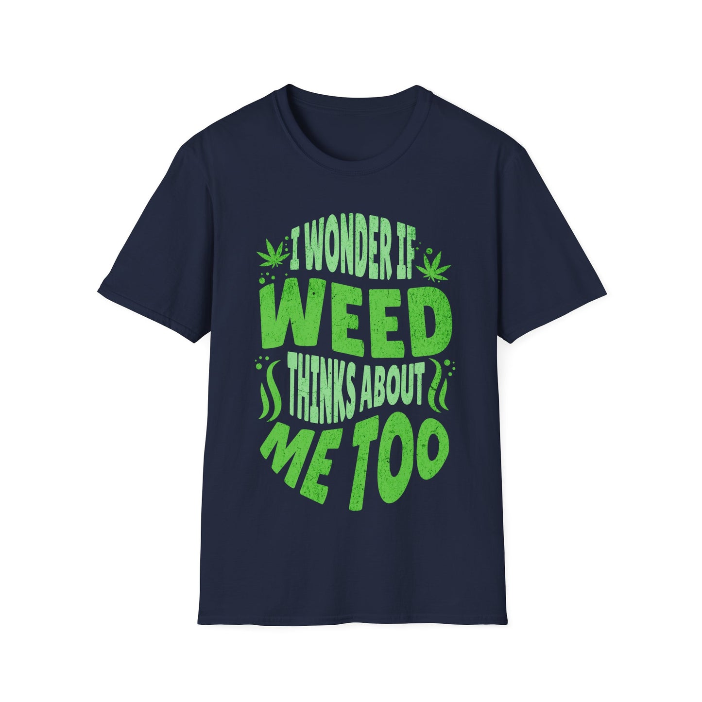 I wonder if it thinks of me too T-Shirt