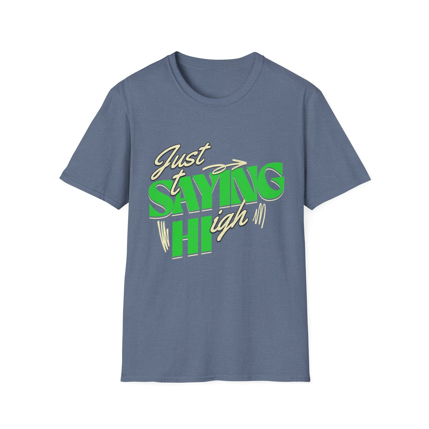 just saying hi T-Shirt