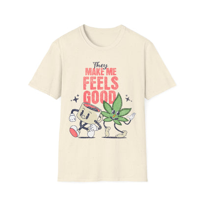 Makes me feels good T-Shirt