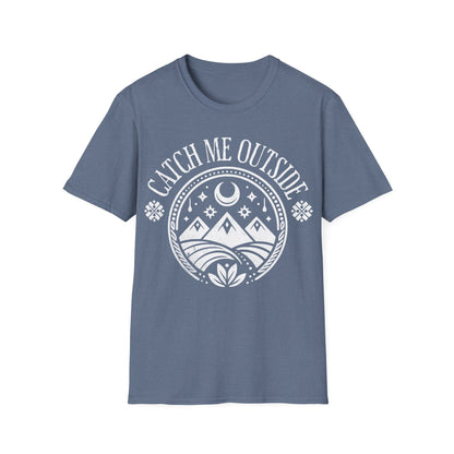 Catch Me Outside T-Shirt