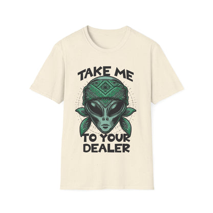 Take Me to your Dealer T-Shirt