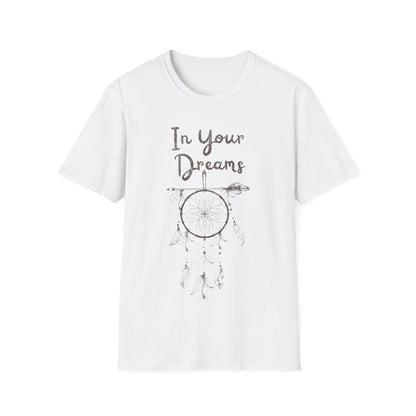 In Your Dreams T-Shirt