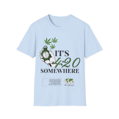 Its 420 somewhere T-Shirt