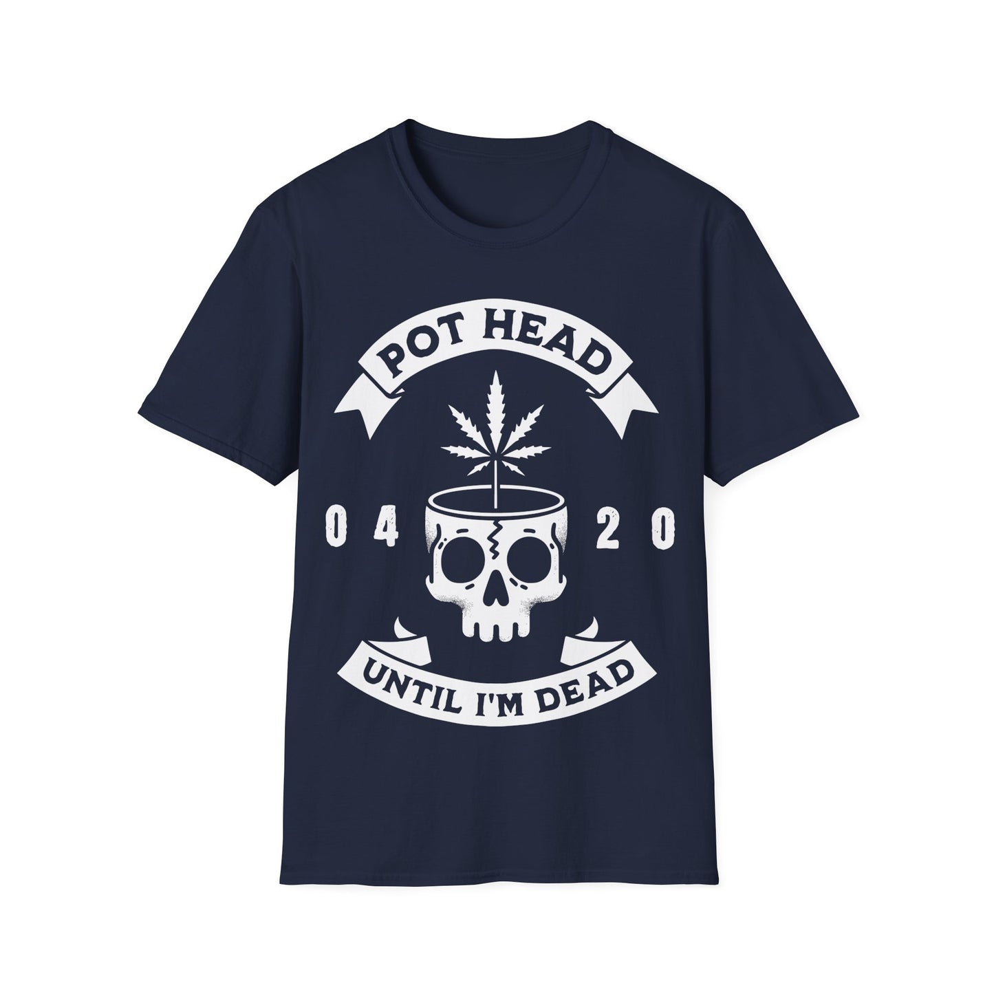 Pot Head Until I'm Dead T-Shirt