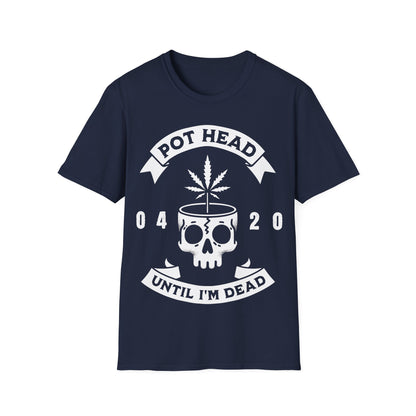 Pot Head Until I'm Dead T-Shirt