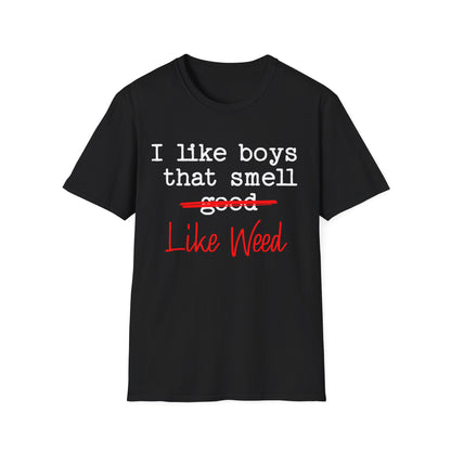 I like boys that smell good T-Shirt