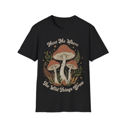 Meet me where the wild things Grow T-Shirt