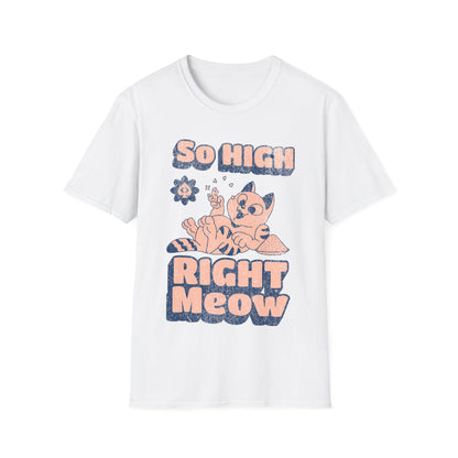 so high right meow V3 T-Shirt