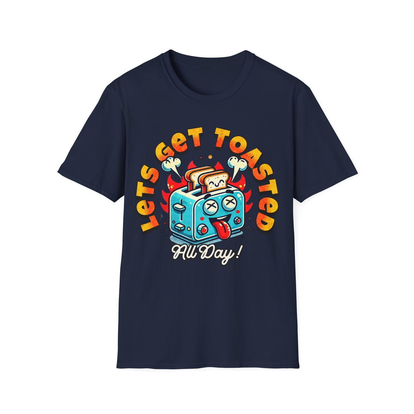 Lets Get Toasted T-Shirt