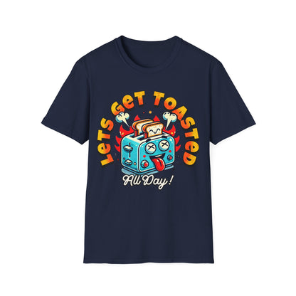 Lets Get Toasted T-Shirt
