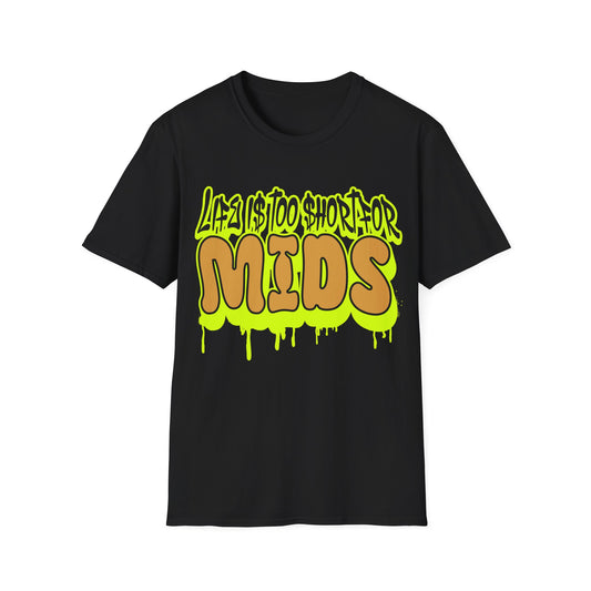 Life is too short for Mids T-Shirt