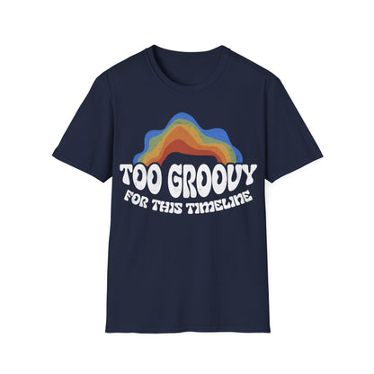 Copy of Too Groovy For This Timeline T-Shirt