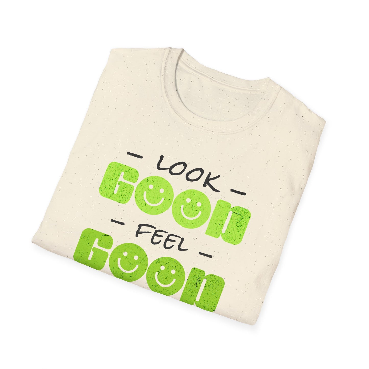 Look Good Feel Good T-Shirt