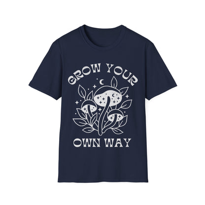 Grow your own way T-Shirt