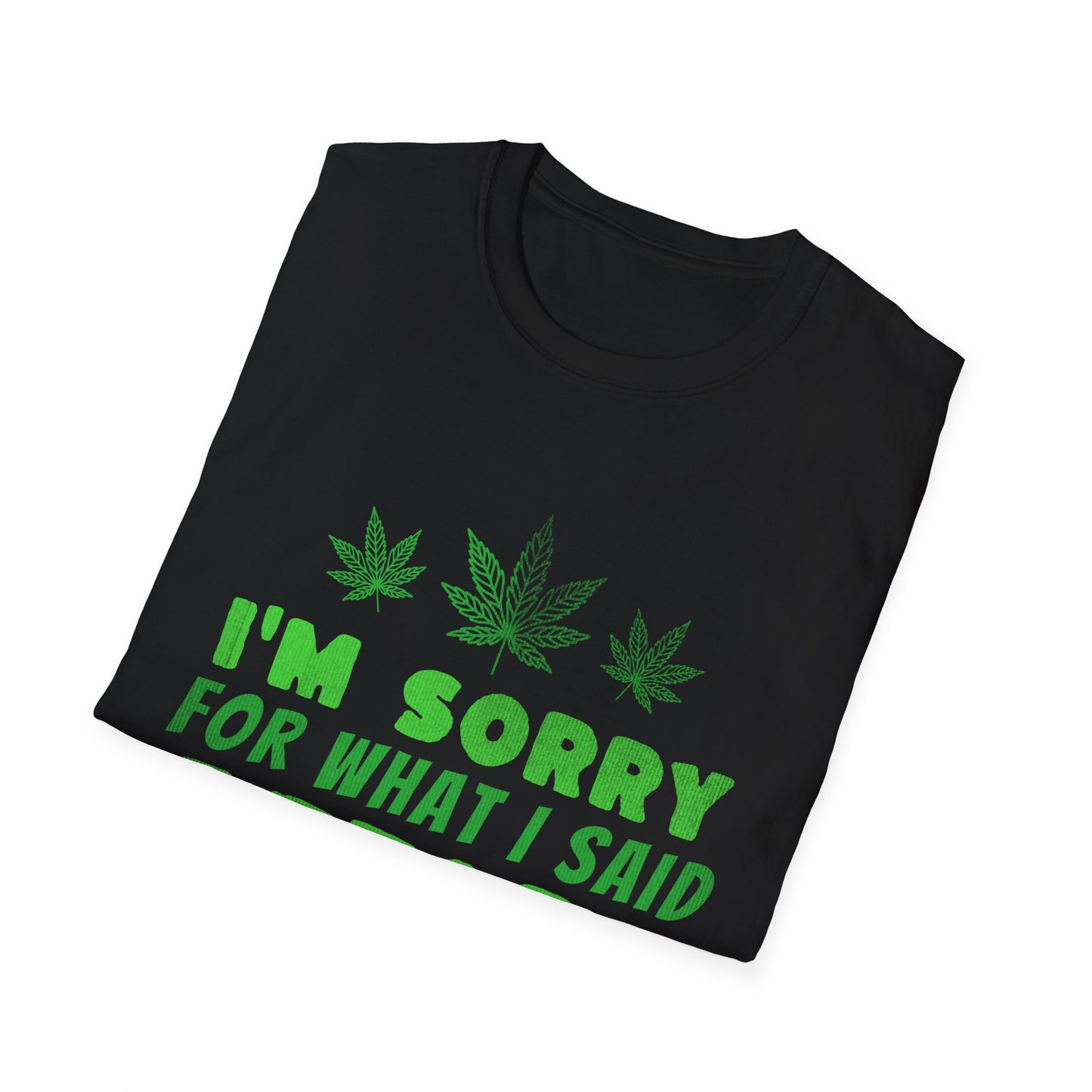 Sorry For What I Said T-Shirt