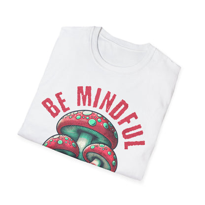Be Mindful I'm Trippin T-Shirt