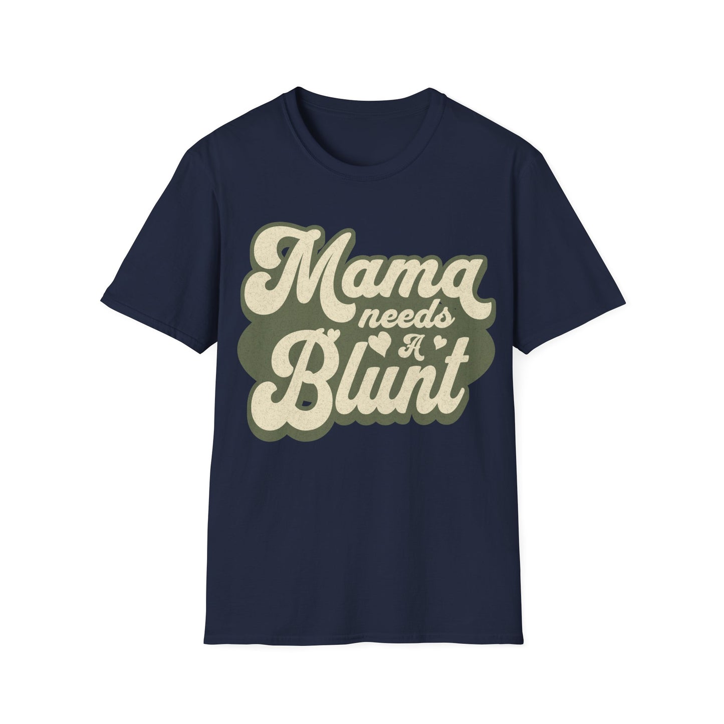 Mama Needs a... T-Shirt