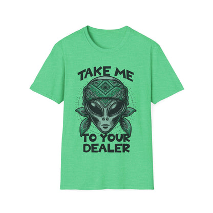 Take Me to your Dealer T-Shirt