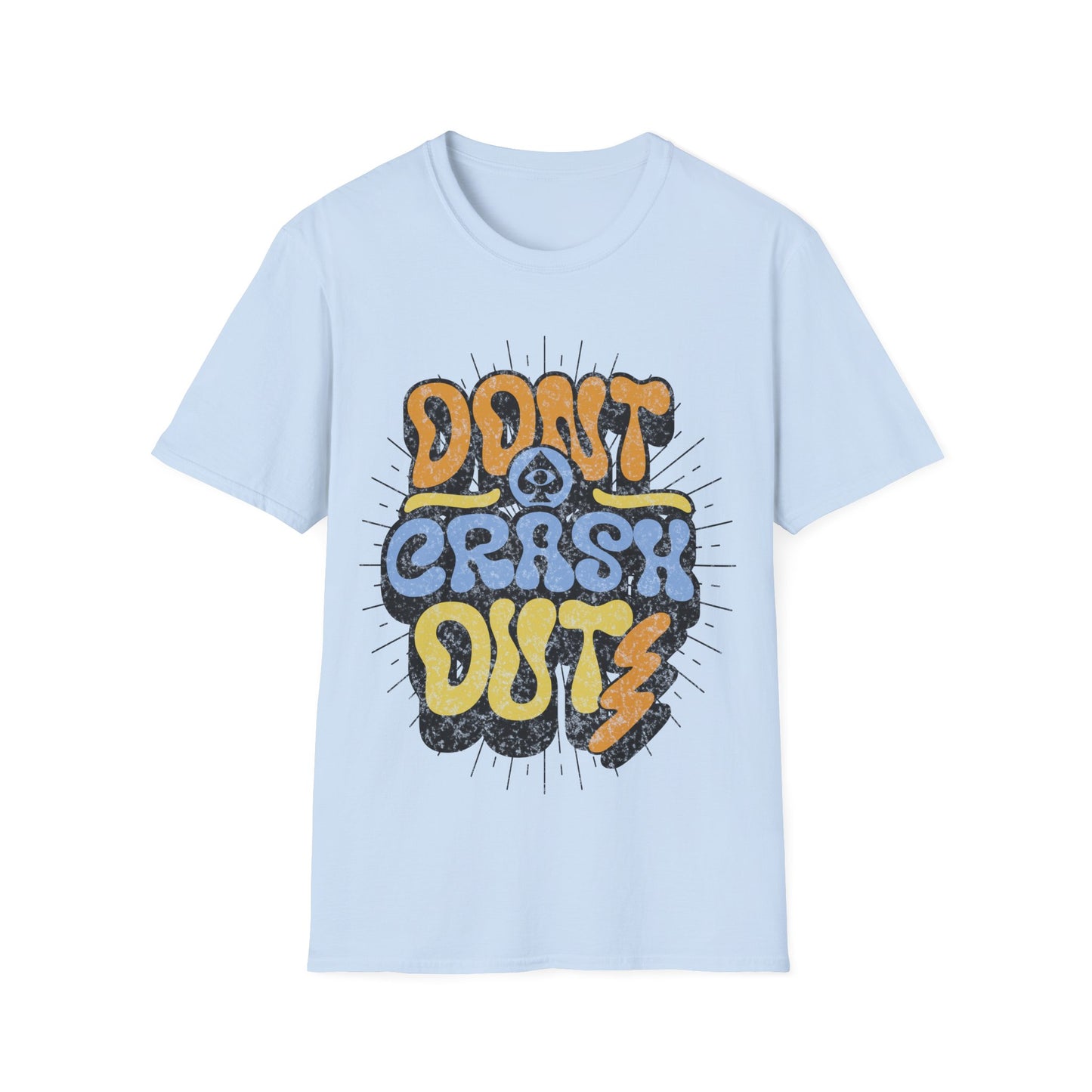 Don't Crash Out T-Shirt
