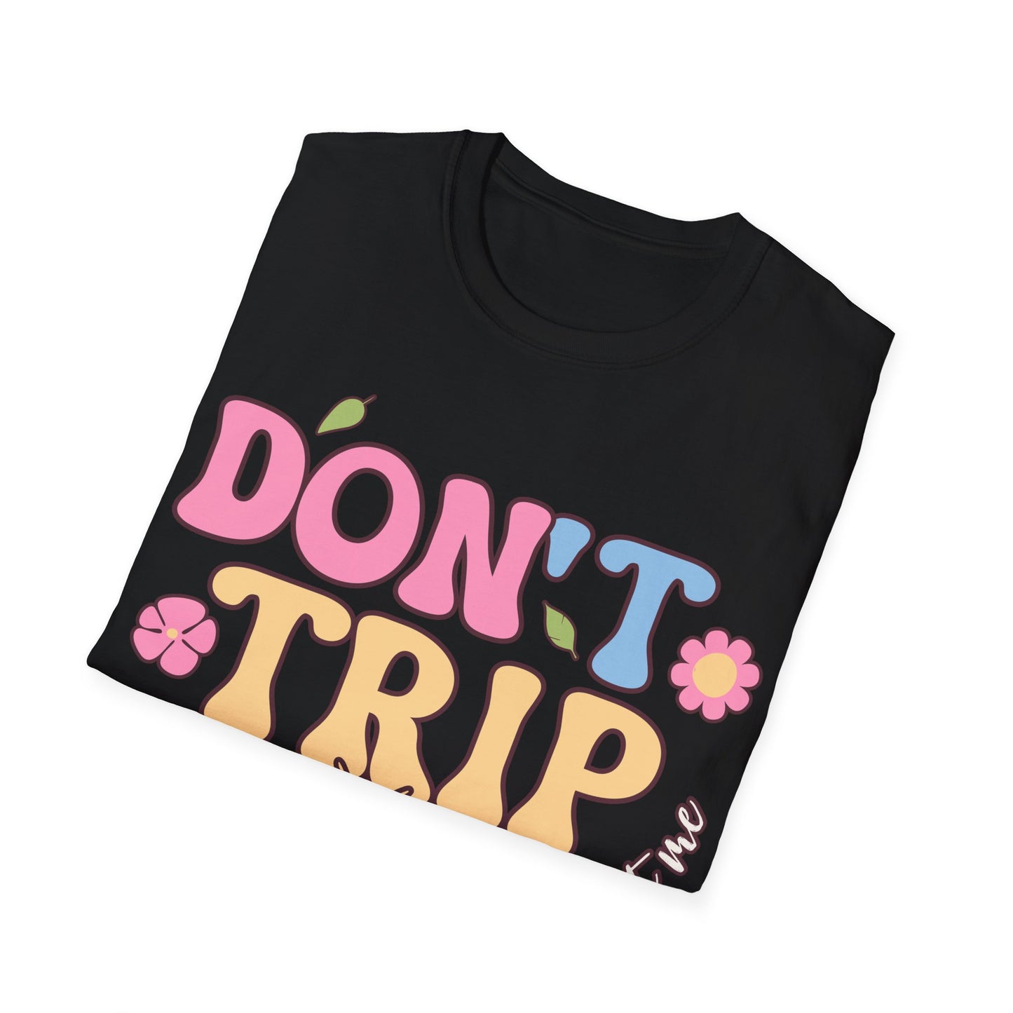 Don't Trip T-Shirt
