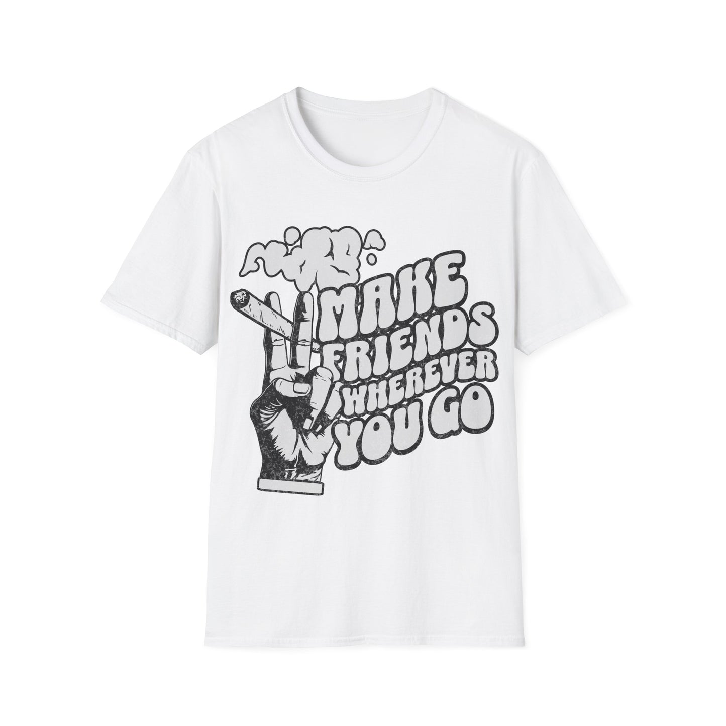 Make Friends wherever you go T-Shirt
