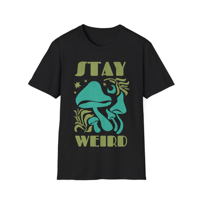 Stay Weird Mushrooms T-Shirt