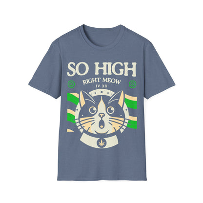 So high right meow T-Shirt