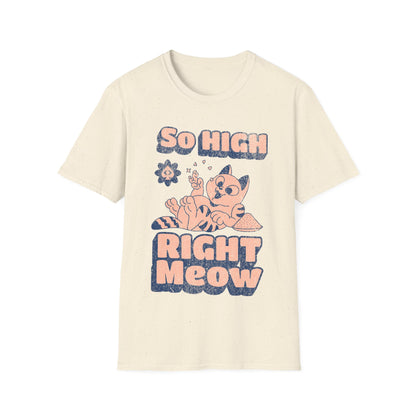 so high right meow V3 T-Shirt