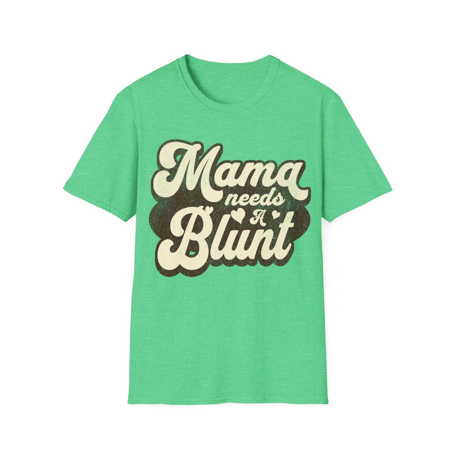 Mama Needs a... T-Shirt