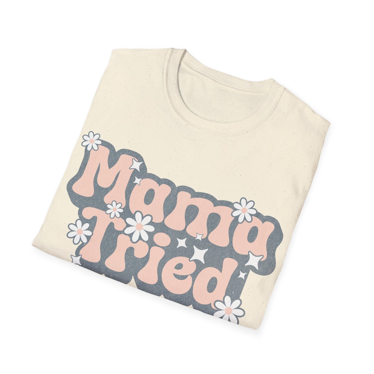 Cute Mama Tried T-Shirt