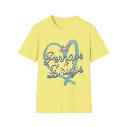 Say Perhaps T-Shirt