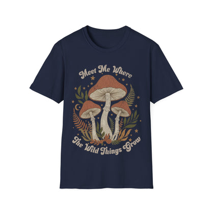 Meet me where the wild things Grow T-Shirt