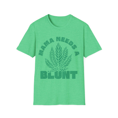 Mama Needs A T-Shirt