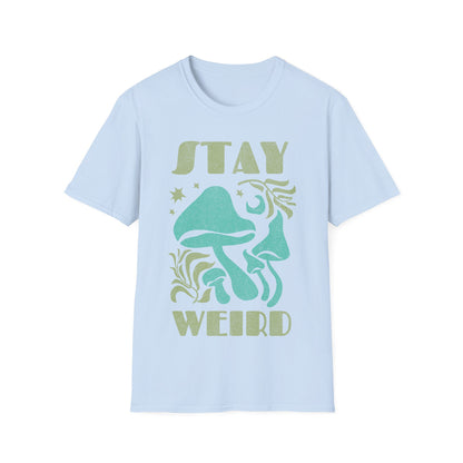 Stay Weird Mushrooms T-Shirt