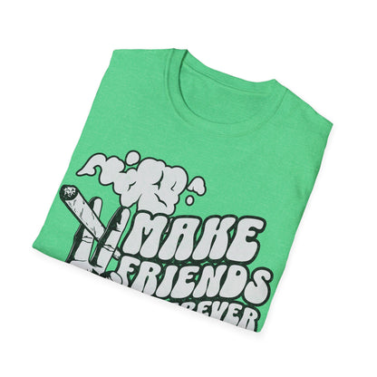Make Friends wherever you go T-Shirt