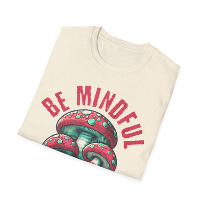 Be Mindful I'm Trippin T-Shirt