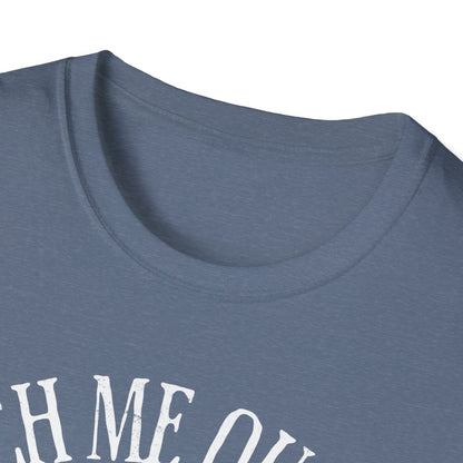 Catch Me Outside T-Shirt