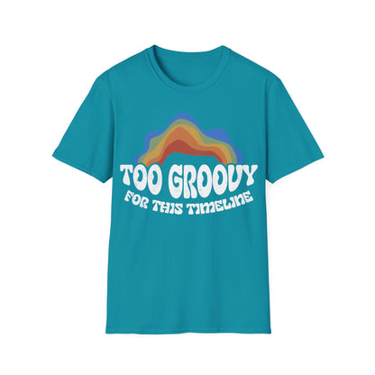 Too Groovy For This Timeline T-Shirt