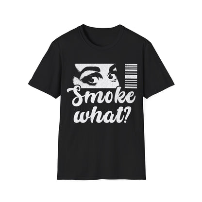 Smoke what T-Shirt